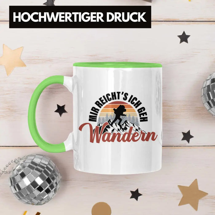 Mir Reichts Ich Geh Wandern Tasse Geschenk Kaffeetasse Wander Kaffeebecher Lustiger Sprüche Outdoor Grün Trendation