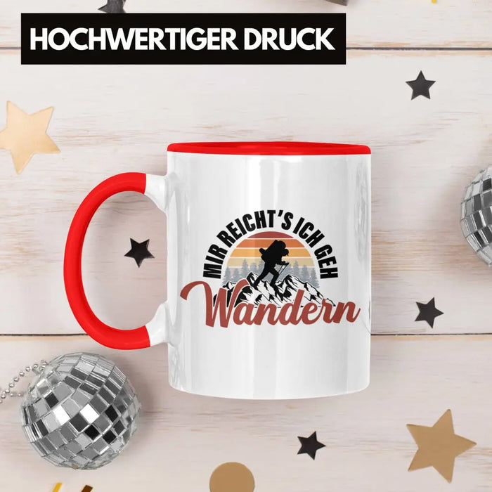 Mir Reichts Ich Geh Wandern Tasse Geschenk Kaffeetasse Wander Kaffeebecher Lustiger Sprüche Outdoor Rot Trendation