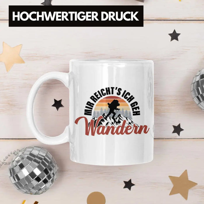 Mir Reichts Ich Geh Wandern Tasse Geschenk Kaffeetasse Wander Kaffeebecher Lustiger Sprüche Outdoor Weiß Trendation
