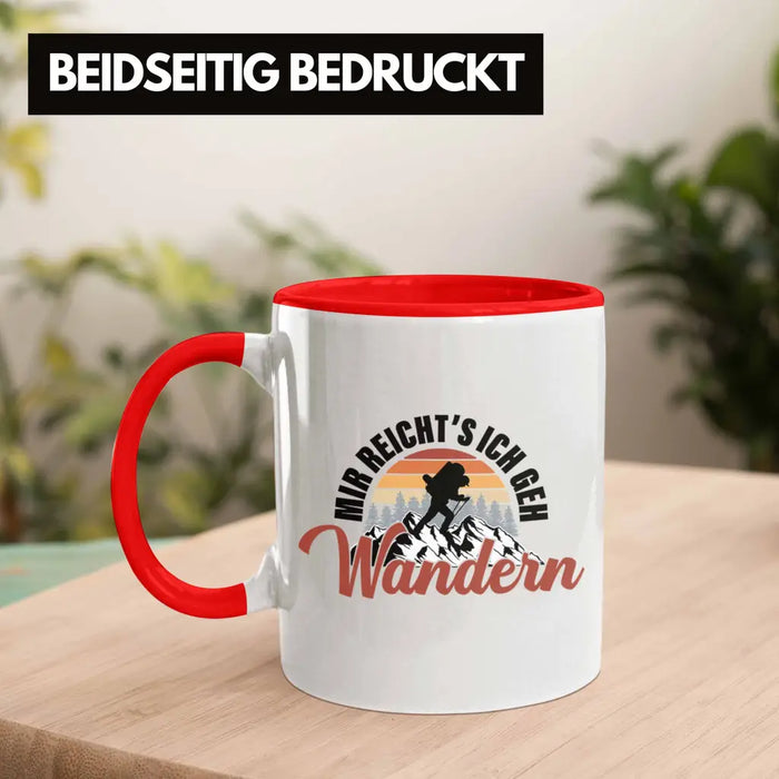 Mir Reichts Ich Geh Wandern Tasse Geschenk Kaffeetasse Wander Kaffeebecher Lustiger Sprüche Outdoor Rot Trendation