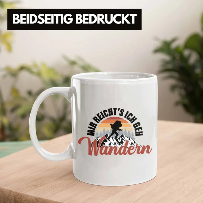 Mir Reichts Ich Geh Wandern Tasse Geschenk Kaffeetasse Wander Kaffeebecher Lustiger Sprüche Outdoor Weiß Trendation