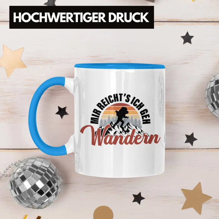 Mir Reichts Ich Geh Wandern Tasse Geschenk Kaffeetasse Wander Kaffeebecher Lustiger Sprüche Outdoor Blau Trendation
