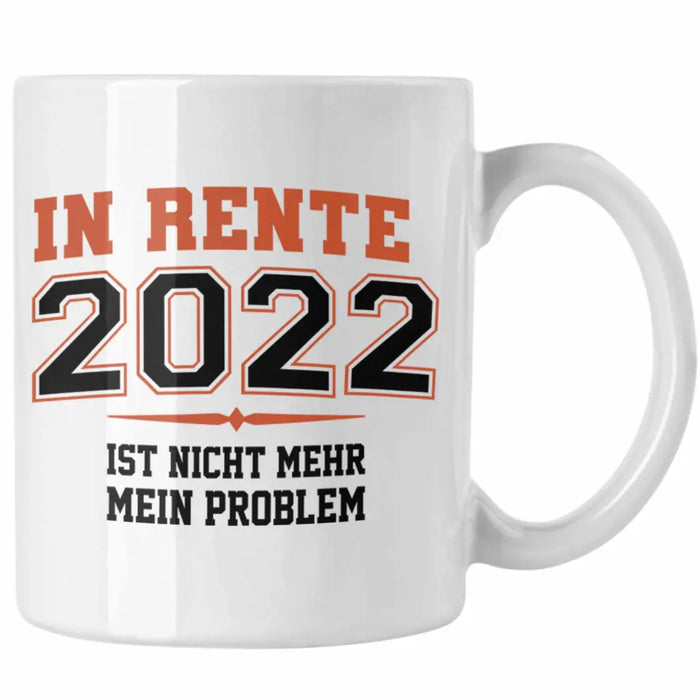 Renter 2022 Tasse Ruhestand Geschenk Rente für Mann Frau Lustig Renteneintritt Abschied Rentnerin Spruch Weiß Trendation