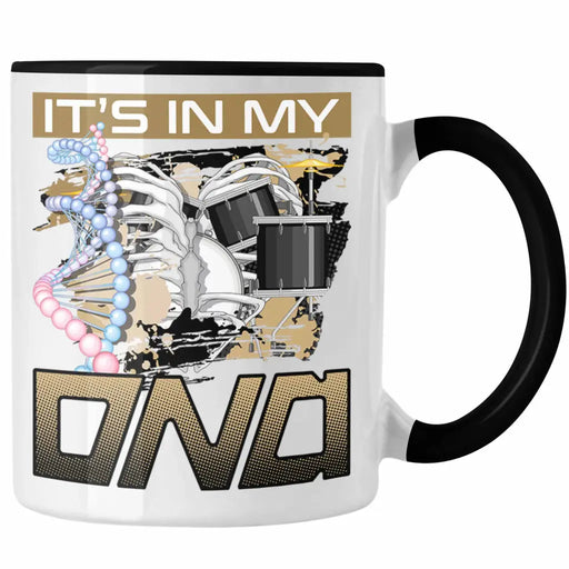 Schlagzeug Tasse Geschenk für Schlagzeug-Spieler Spruch It's In My DNA Geschenkidee Lustig Trendation