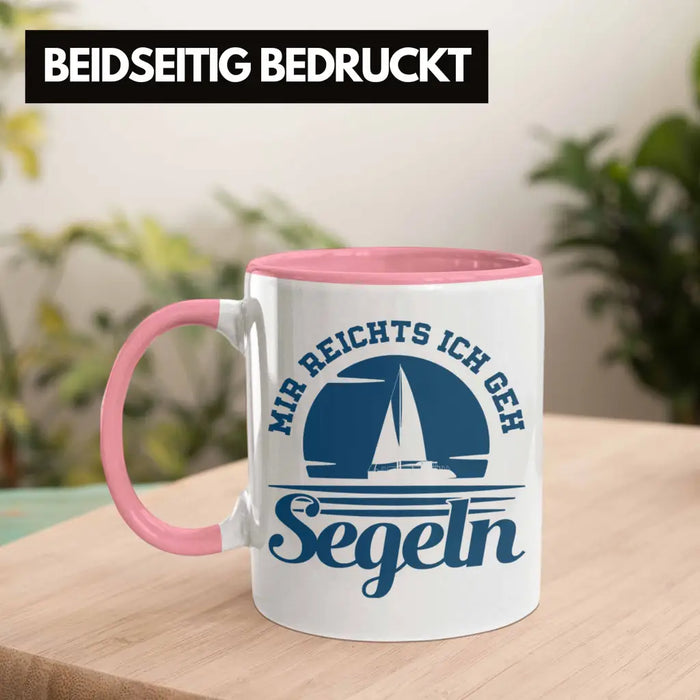 Segeln Geschenk Tasse Mir Reichts Ich Geh Segeln Geschenkidee für Segler Kaffeetasse Besonders Segelboot Rosa Trendation