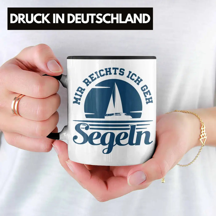 Segeln Geschenk Tasse Mir Reichts Ich Geh Segeln Geschenkidee für Segler Kaffeetasse Besonders Segelboot Trendation