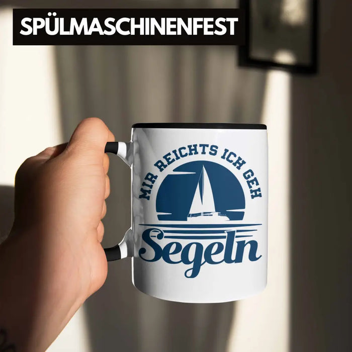 Segeln Geschenk Tasse Mir Reichts Ich Geh Segeln Geschenkidee für Segler Kaffeetasse Besonders Segelboot Trendation