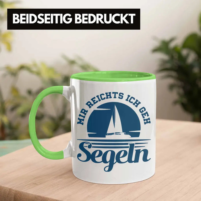 Segeln Geschenk Tasse Mir Reichts Ich Geh Segeln Geschenkidee für Segler Kaffeetasse Besonders Segelboot Grün Trendation