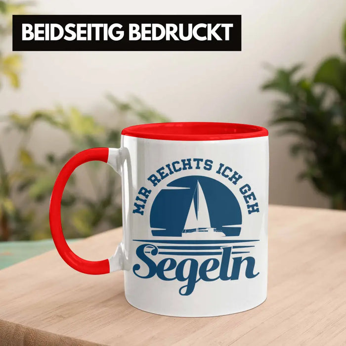 Segeln Geschenk Tasse Mir Reichts Ich Geh Segeln Geschenkidee für Segler Kaffeetasse Besonders Segelboot Rot Trendation