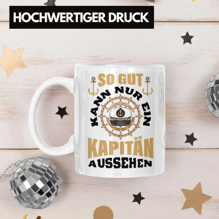 Segeln Geschenk Tasse Segler Geschenkidee Segelboot Kapitän Kaffeetasse Kaffeebecher So Gut Kann Nur Ein Kapitän Aussehen Weiß Trendation