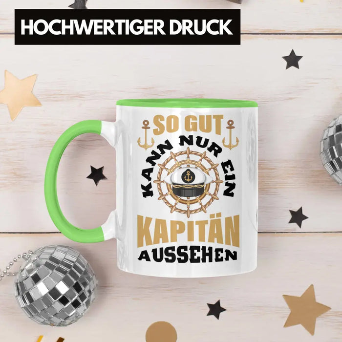 Segeln Geschenk Tasse Segler Geschenkidee Segelboot Kapitän Kaffeetasse Kaffeebecher So Gut Kann Nur Ein Kapitän Aussehen Grün Trendation