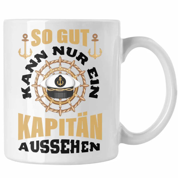Segeln Geschenk Tasse Segler Geschenkidee Segelboot Kapitän Kaffeetasse Kaffeebecher So Gut Kann Nur Ein Kapitän Aussehen Weiß Trendation