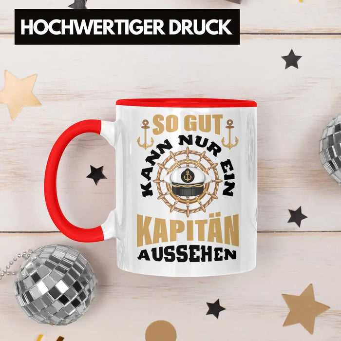 Segeln Geschenk Tasse Segler Geschenkidee Segelboot Kapitän Kaffeetasse Kaffeebecher So Gut Kann Nur Ein Kapitän Aussehen Rot Trendation