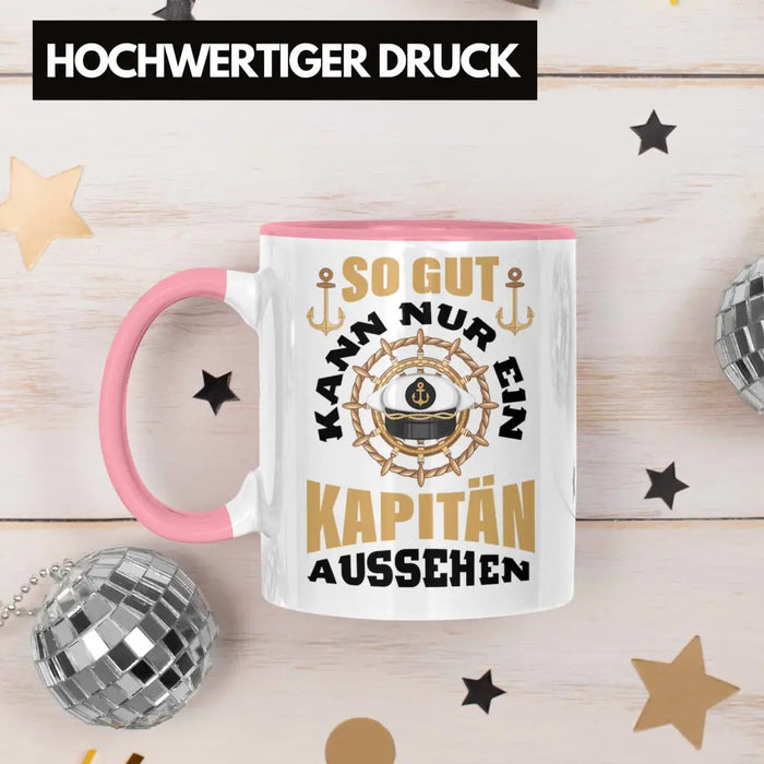 Segeln Geschenk Tasse Segler Geschenkidee Segelboot Kapitän Kaffeetasse Kaffeebecher So Gut Kann Nur Ein Kapitän Aussehen Rosa Trendation