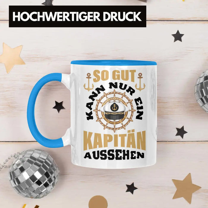 Segeln Geschenk Tasse Segler Geschenkidee Segelboot Kapitän Kaffeetasse Kaffeebecher So Gut Kann Nur Ein Kapitän Aussehen Blau Trendation