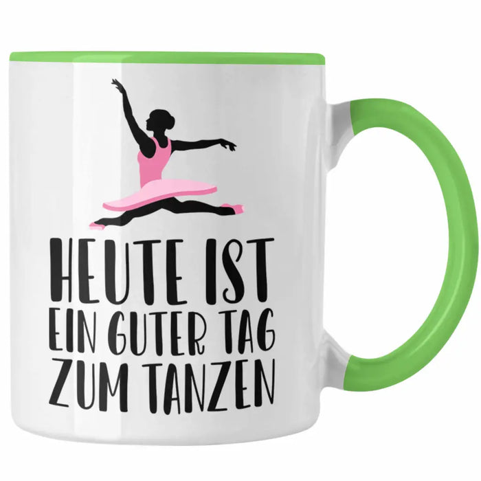 Tanzen Tasse Geschenk Tänzerin Geschenkideen Mädchen Frau Kinder Spruch Tanz-Lehrer Lehrerin Grün Trendation