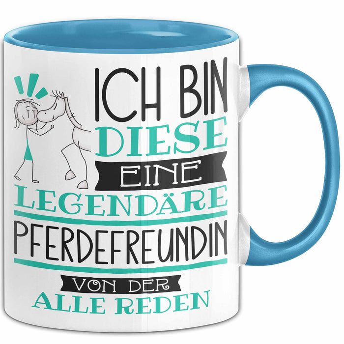 Pferdefreundin Tasse Geschenk Ich Bin Diese Eine Legendäre Pferdefreundin Von Der Alle Reden Geschenkidee Geburtstag Weihnachten Blau Trendation