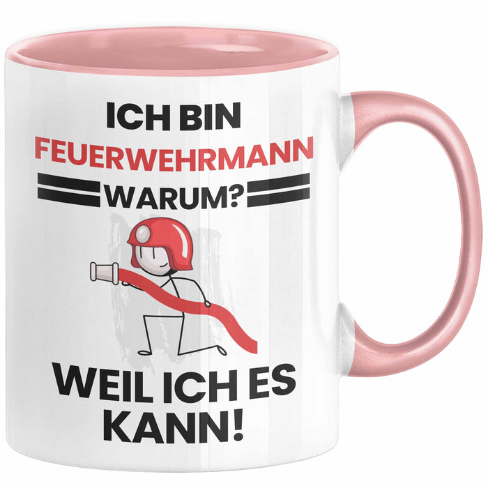 Feuerwehrmann Geschenk Tasse Lustiger Spruch Ich Bin Feuerwehrmann Warum Weil Ich Es Kann Geschenkidee Bester Feuerwehrmann Geburtstag Kaffee-Becher Rosa Trendation