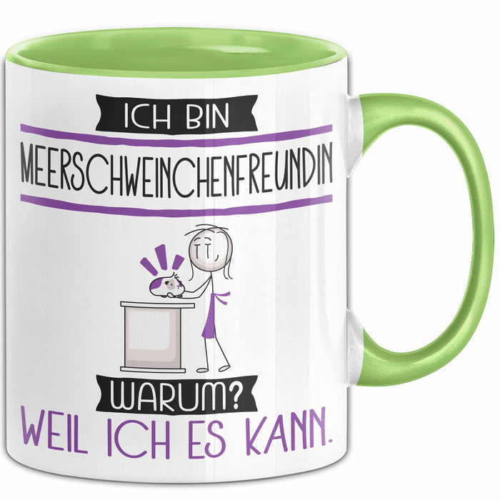 Meerschweinchenfreundin Tasse Geschenk Ich Bin Meerschweinchenfreundin Warum Weil Ich Es Kann Geschenkidee Geburtstag Grün Trendation