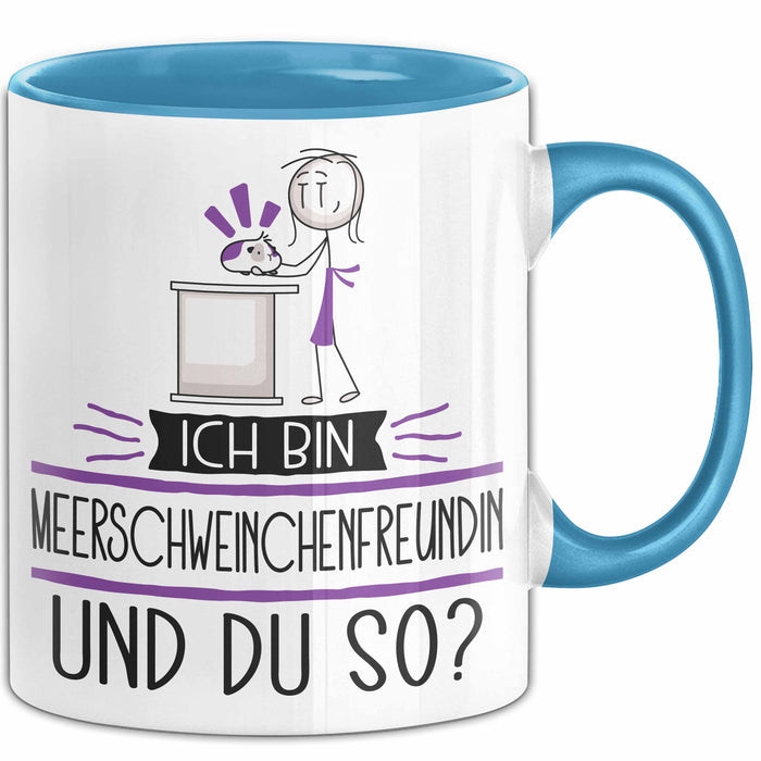 Meerschweinchenfreundin Tasse Geschenk Ich Bin Meerschweinchenfreundin Und Du So Geschenkidee Lustiger Spruch Becher Blau Trendation