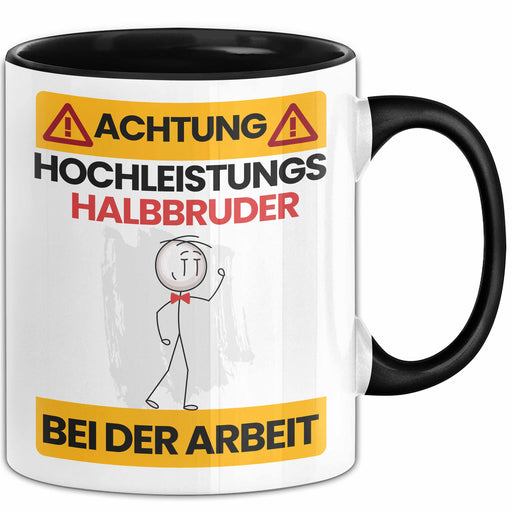 Halbbruder Tasse Geschenk Lustiger Spruch Geschenkidee für Halbbruder Achtung Hochleistungs Halbbruder Bei Der Arbeit Trendation