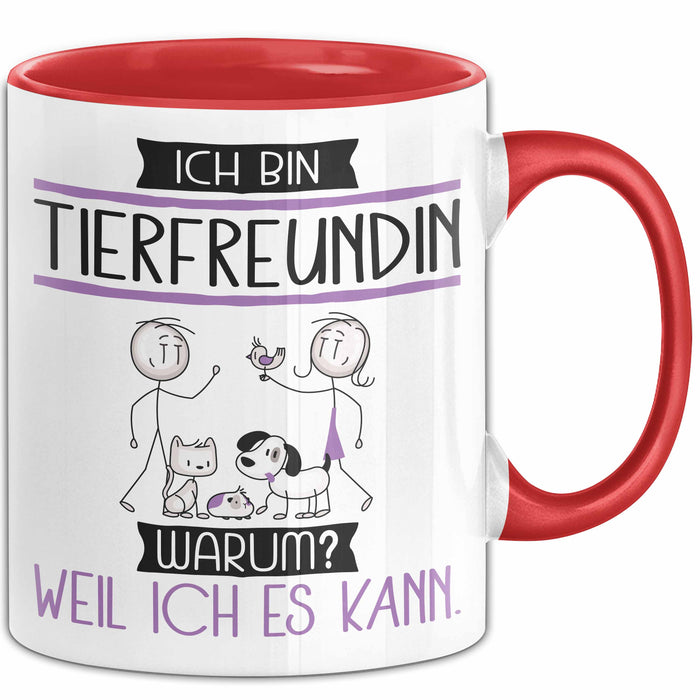 Tierfreundin Tasse Geschenk Ich Bin Tierfreundin Warum Weil Ich Es Kann Geschenkidee Geburtstag Rot Trendation