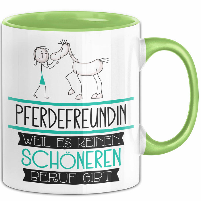Pferdefreundin Weil Es Keinen Schöneren Beruf Gibt Tasse Geschenk für Eine Pferdefreundin Lustig Grün Trendation
