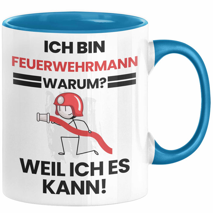 Feuerwehrmann Geschenk Tasse Lustiger Spruch Ich Bin Feuerwehrmann Warum Weil Ich Es Kann Geschenkidee Bester Feuerwehrmann Geburtstag Kaffee-Becher Blau Trendation