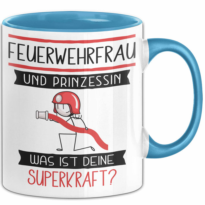 Feuerwehrfrau Und Prinzessin Tasse Geschenk Für Eine Feuerwehrfrau Geburtstag Was Ist Deine Superkraft Blau Trendation