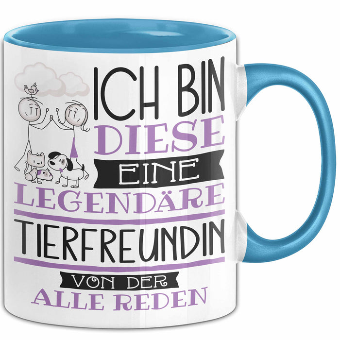 Tierfreundin Tasse Geschenk Ich Bin Diese Eine Legendäre Tierfreundin Von Der Alle Reden Geschenkidee Geburtstag Weihnachten Blau Trendation