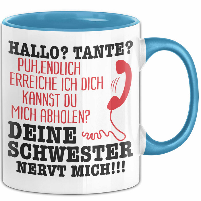 Hallo Tante Tasse Deine Schwester Nervt Mich! Hilfe Schwester Und Tante Geschenkidee Kaffee-Becher Blau Trendation