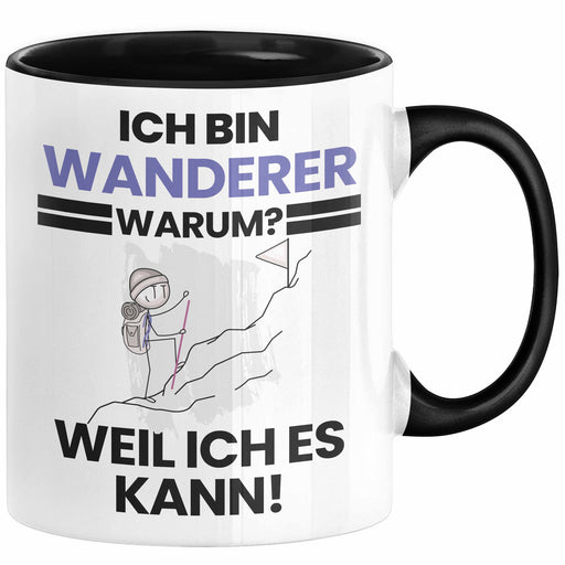 Wanderer Geschenk Tasse Lustiger Spruch Ich Bin Wanderer Warum Weil Ich Es Kann Geschenkidee Bester Wanderer Geburtstag Kaffee-Becher Trendation