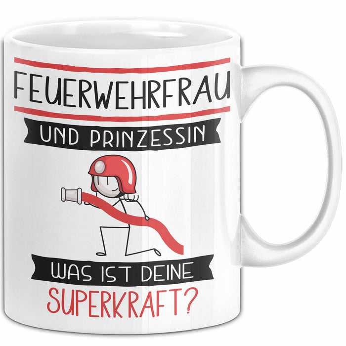 Feuerwehrfrau Und Prinzessin Tasse Geschenk Für Eine Feuerwehrfrau Geburtstag Was Ist Deine Superkraft Weiß Trendation