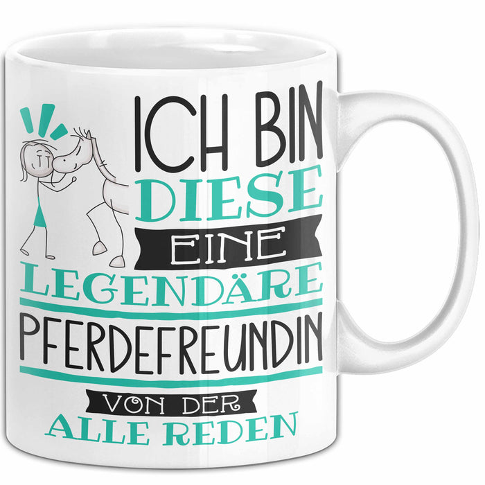 Pferdefreundin Tasse Geschenk Ich Bin Diese Eine Legendäre Pferdefreundin Von Der Alle Reden Geschenkidee Geburtstag Weihnachten Weiß Trendation