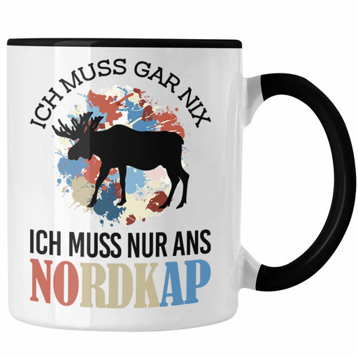 Nordkap Tasse Geschenk Ich Muss Gar Nix Ich Muss Nur Ans Nordkap Norwegen Trendation