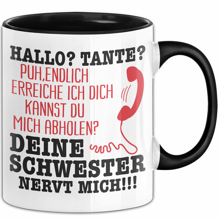 Hallo Tante Tasse Deine Schwester Nervt Mich! Hilfe Schwester Und Tante Geschenkidee Kaffee-Becher Trendation