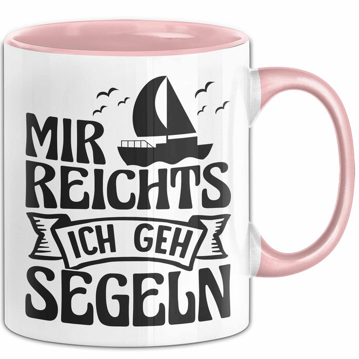 Mir Reichts Ich Geh Segeln Tasse Geschenk Für Segler Kapitän Kaffee-Becher Rosa Trendation