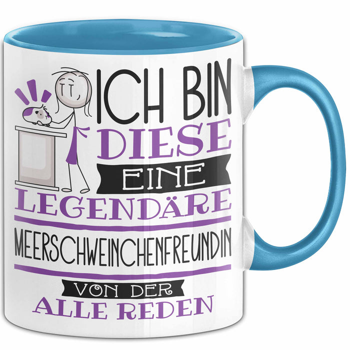 Meerschweinchenfreundin Tasse Geschenk Ich Bin Diese Eine Legendäre Meerschweinchenfreundin Von Der Alle Reden Geschenkidee Geburtstag Weihnachten Blau Trendation