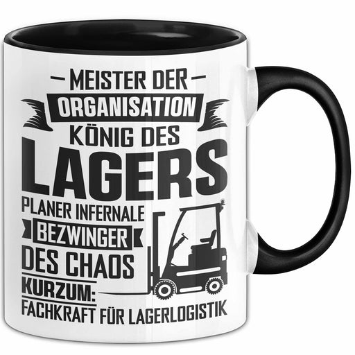 Lagerist Lagerlogistik Logistiker Tasse Geschenk Fachlagerist Lagerverwalter Spruch Becher Meister Der Organisation König Des Lagers Trendation