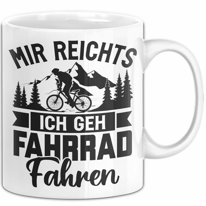 Mir Reichts Ich Geh Fahrrad Fahren Tasse Geschenk Für Fahrradfahrer Kaffee-Becher Weiß Trendation