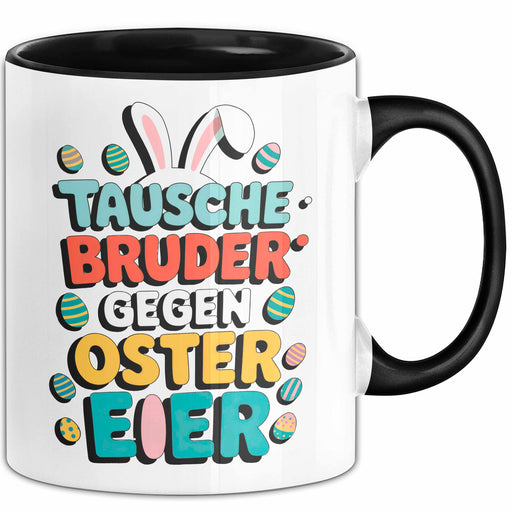 Ostern Tasse Geschenk Tausche Bruder gegen Ostereier Geschenkidee Lustig Trendation