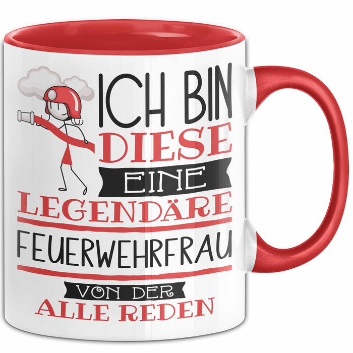 Feuerwehrfrau Tasse Geschenk Ich Bin Diese Eine Legendäre Feuerwehrfrau Von Der Alle Reden Geschenkidee Geburtstag Weihnachten Rot Trendation