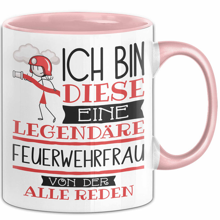 Feuerwehrfrau Tasse Geschenk Ich Bin Diese Eine Legendäre Feuerwehrfrau Von Der Alle Reden Geschenkidee Geburtstag Weihnachten Rosa Trendation
