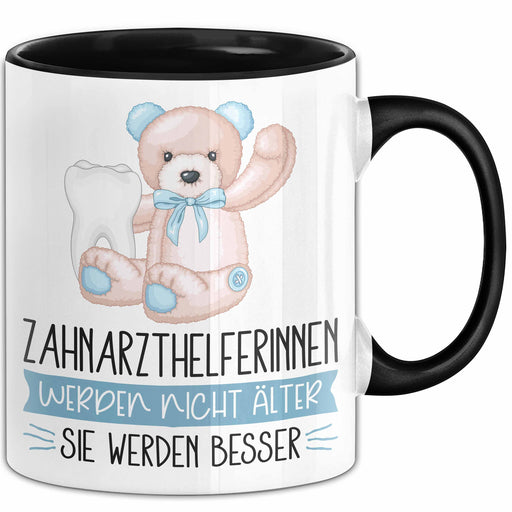 Zahnarzthelferinnen Werden Nicht Älter Sie Werden Besser Zahnarzthelferin Geschenk Tasse Lustiger Spruch Zfa Trendation