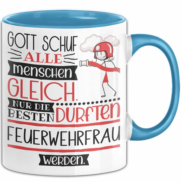 Feuerwehrfrau Geschenk Becher Tasse Gott Schuf Alle Menschen Gleich Nur Die Besten Durfeten Feuerwehrfrau Werden Geschenkidee Lustig Blau Trendation