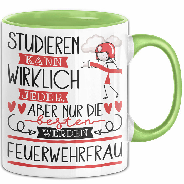 Feuerwehrfrau Tasse Lustiges Geschenk Studieren Kann Wirklich Jeder Nur Die Besten Werden Feuerwehrfrau Grün Trendation