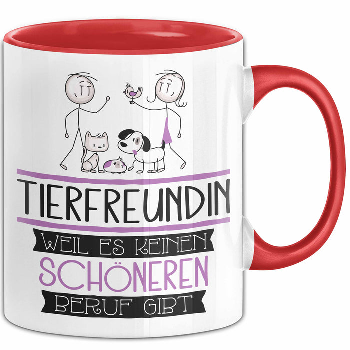 Tierfreundin Weil Es Keinen Schöneren Beruf Gibt Tasse Geschenk für Eine Tierfreundin Lustig Rot Trendation