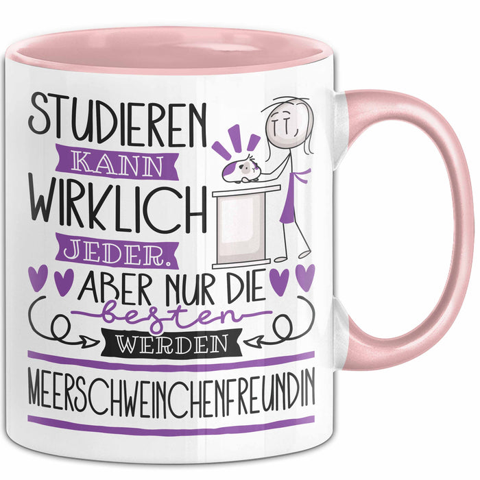 Meerschweinchenfreundin Tasse Lustiges Geschenk Studieren Kann Wirklich Jeder Nur Die Besten Werden Meerschweinchenfreundin Rosa Trendation