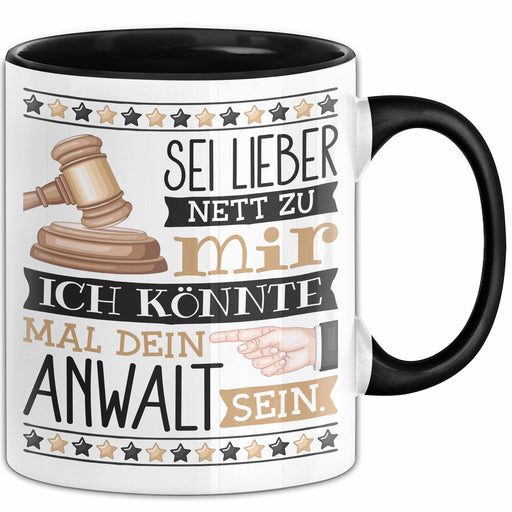 Anwalt Tasse Geschenk Sei Lieber Nett Zu Mir Ich Könnte Mal Dein Anwalt Sein Jura Trendation