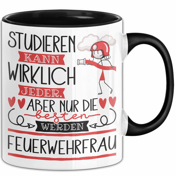 Feuerwehrfrau Tasse Lustiges Geschenk Studieren Kann Wirklich Jeder Nur Die Besten Werden Feuerwehrfrau Trendation